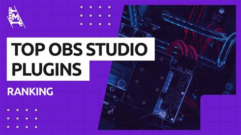 Top 10 OBS Studio Plugins – MediaEquipt.